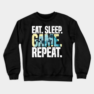 Eat Sleep Game Repeat Funny Videogames Lover Crewneck Sweatshirt
